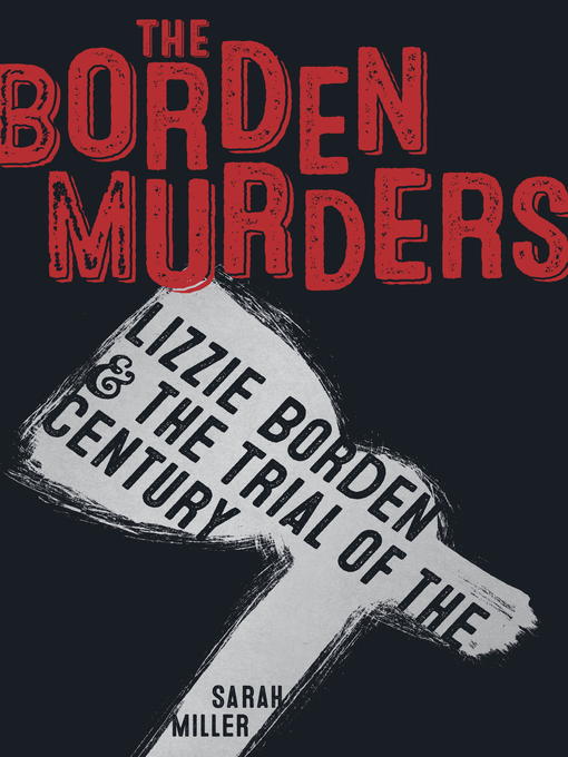 Title details for The Borden Murders by Sarah Miller - Wait list